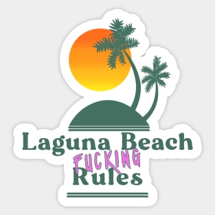 Laguna Beach Fucking Rules Sticker